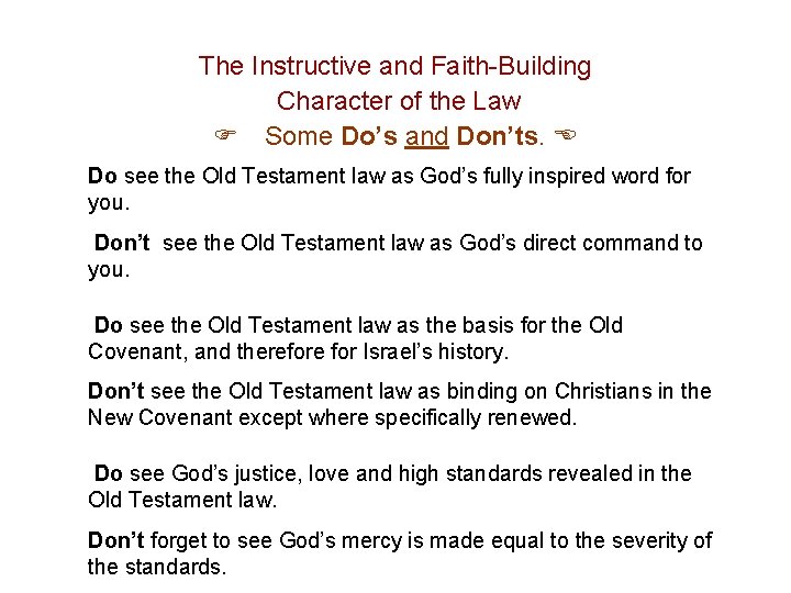The Instructive and Faith-Building Character of the Law Some Do’s and Don’ts. Do see