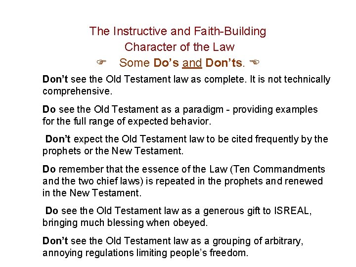 The Instructive and Faith-Building Character of the Law Some Do’s and Don’ts. Don’t see