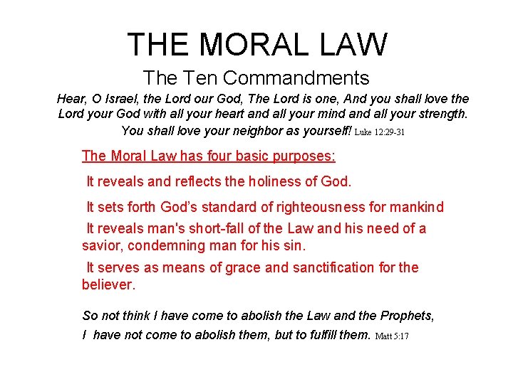 THE MORAL LAW The Ten Commandments Hear, O Israel, the Lord our God, The