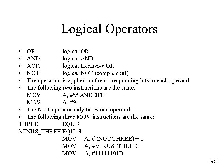 Logical Operators • • • OR logical OR AND logical AND XOR logical Exclusive