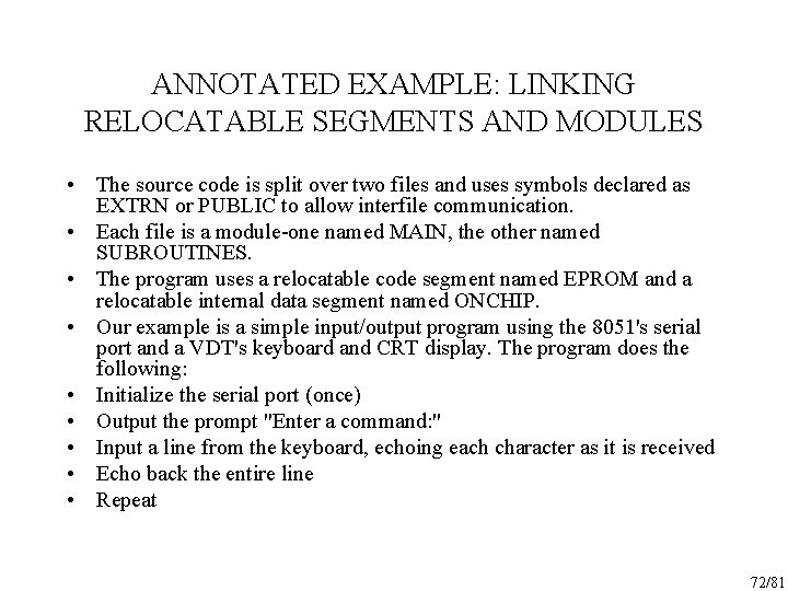ANNOTATED EXAMPLE: LINKING RELOCATABLE SEGMENTS AND MODULES • The source code is split over
