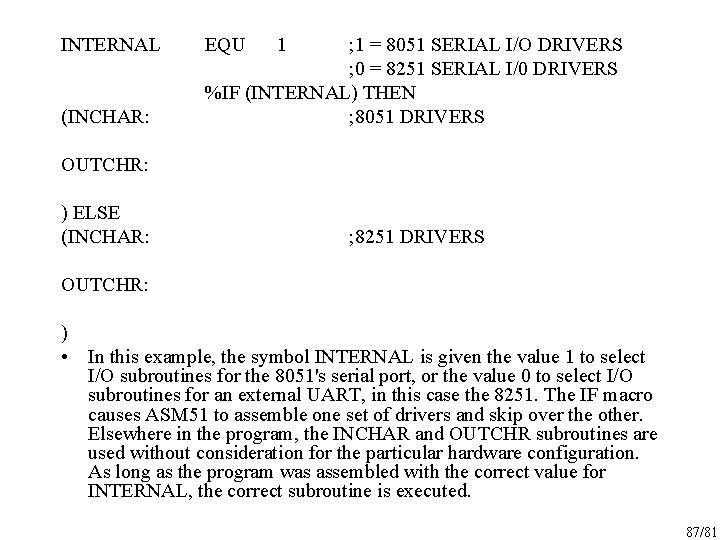 INTERNAL (INCHAR: EQU 1 ; 1 = 8051 SERIAL I/O DRIVERS ; 0 =