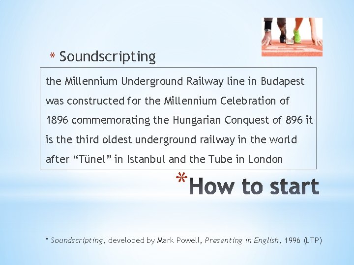 * Soundscripting the Millennium Underground Railway line in Budapest was constructed for the Millennium