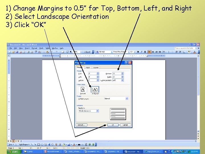 1) Change Margins to 0. 5” for Top, Bottom, Left, and Right 2) Select 1) Change Margins to 0. 5” for Top, Bottom, Left, and Right 2) Select