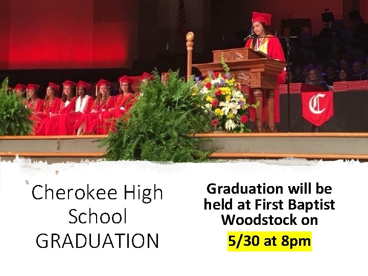 Cherokee High School GRADUATION Graduation will be held