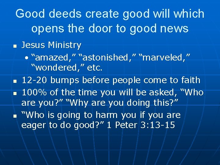 Good deeds create good will which opens the door to good news n n