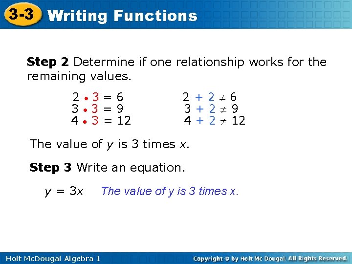 3 -3 Writing Functions Step 2 Determine if one relationship works for the remaining