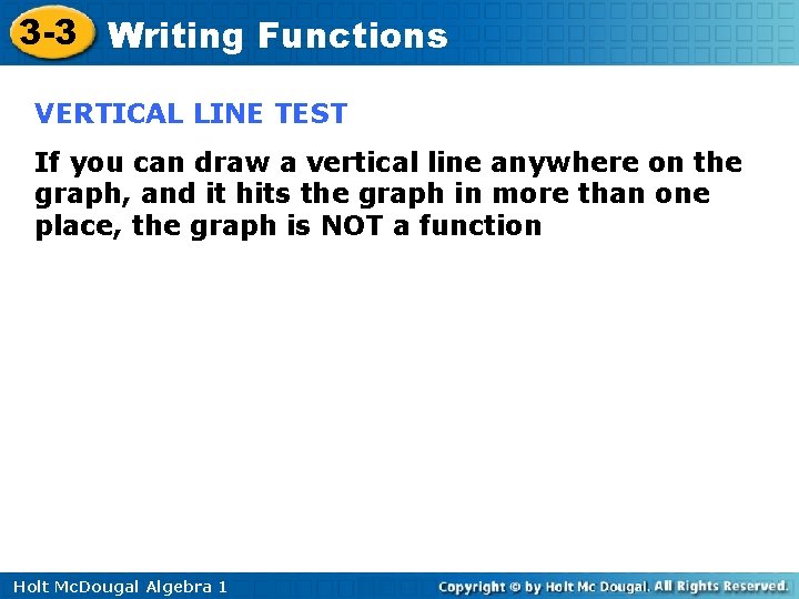 3 -3 Writing Functions VERTICAL LINE TEST If you can draw a vertical line