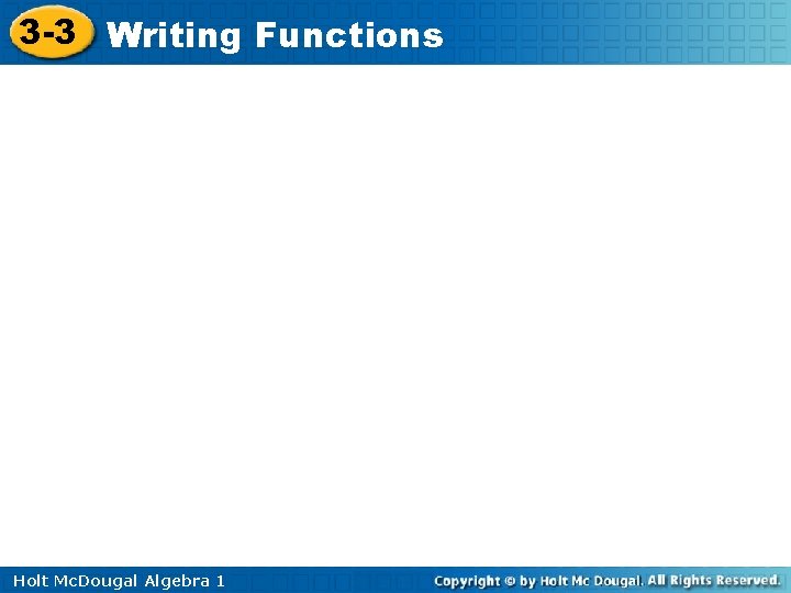 3 -3 Writing Functions Holt Mc. Dougal Algebra 1 