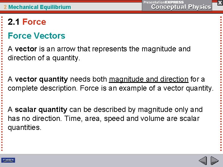 2 Mechanical Equilibrium 2. 1 Force Vectors A vector is an arrow that represents