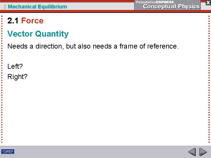 2 Mechanical Equilibrium 2. 1 Force Vector Quantity Needs a direction, but also needs