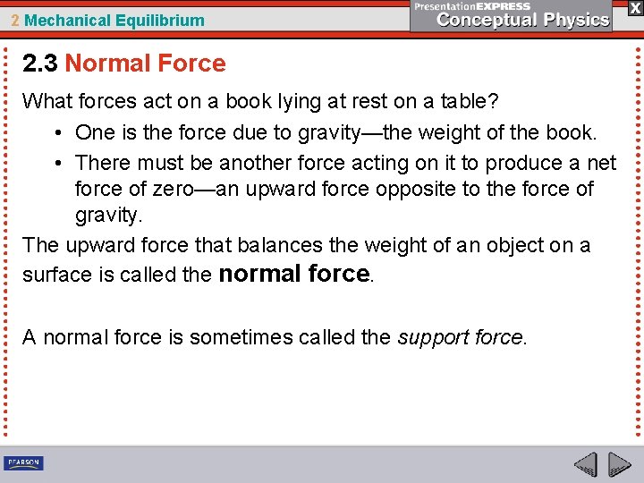 2 Mechanical Equilibrium 2. 3 Normal Force What forces act on a book lying