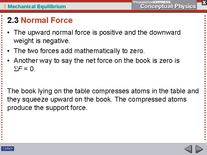 2 Mechanical Equilibrium 2. 3 Normal Force • The upward normal force is positive