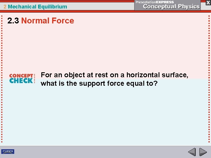 2 Mechanical Equilibrium 2. 3 Normal Force For an object at rest on a