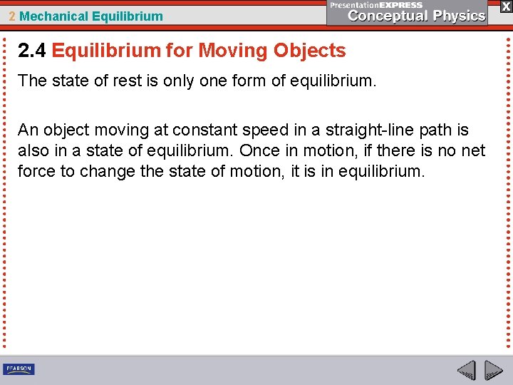 2 Mechanical Equilibrium 2. 4 Equilibrium for Moving Objects The state of rest is