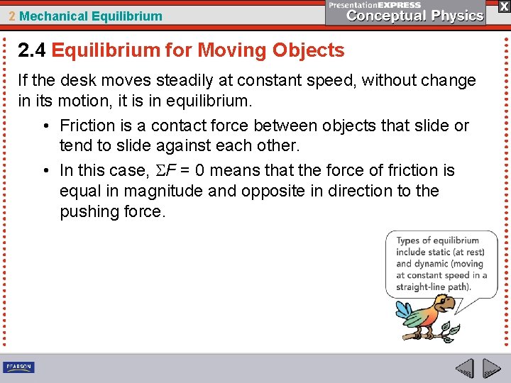 2 Mechanical Equilibrium 2. 4 Equilibrium for Moving Objects If the desk moves steadily
