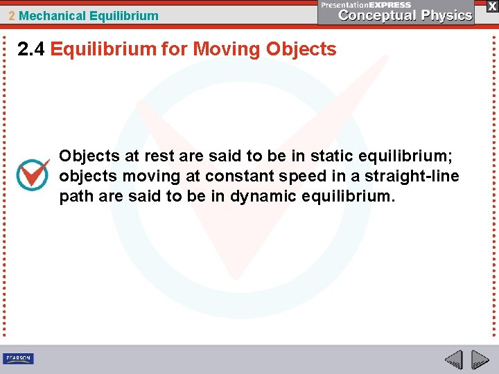 2 Mechanical Equilibrium 2. 4 Equilibrium for Moving Objects at rest are said to