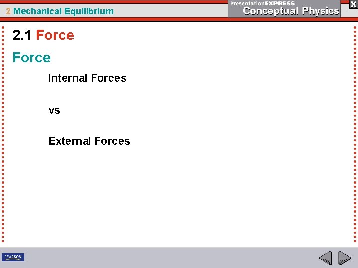 2 Mechanical Equilibrium 2. 1 Force Internal Forces vs External Forces 