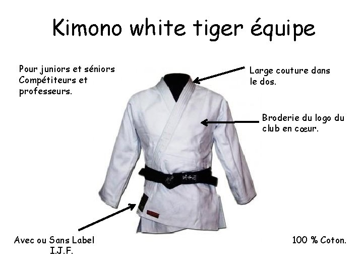 Kimono white tiger équipe Pour juniors et séniors Compétiteurs et professeurs. Large couture dans