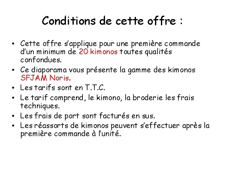 Conditions de cette offre : • Cette offre s’applique pour une première commande d’un