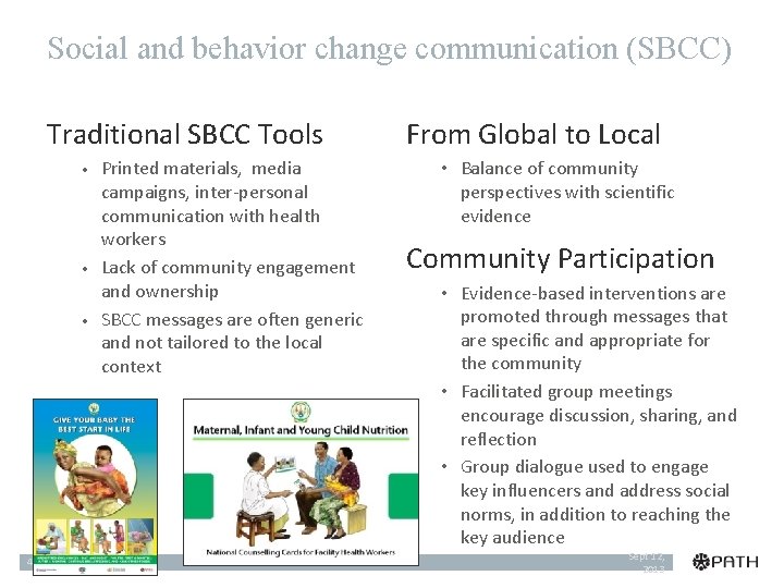Social and behavior change communication (SBCC) Traditional SBCC Tools • • • 4 Printed