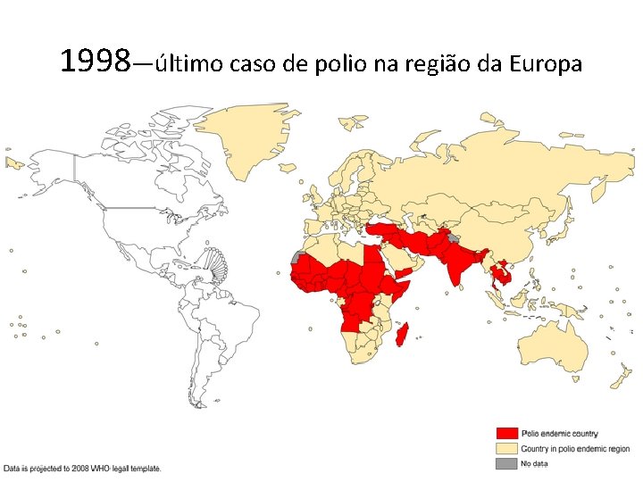 1998—último caso de polio na região da Europa 
