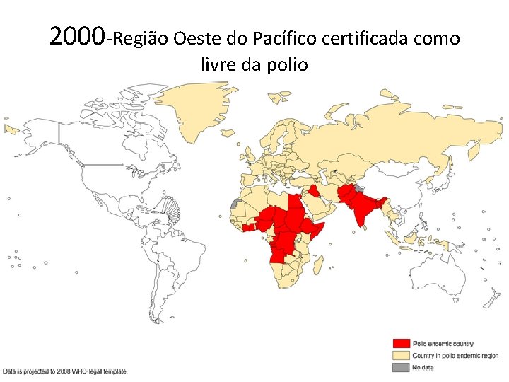 2000 -Região Oeste do Pacífico certificada como livre da polio 