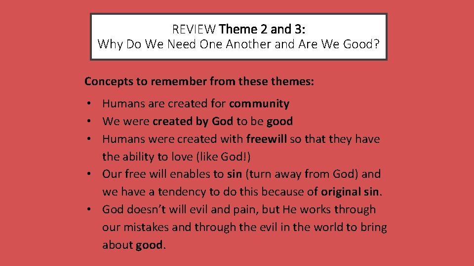 REVIEW Theme 2 and 3: Why Do We Need One Another and Are We