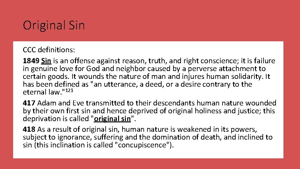 Original Sin CCC definitions: 1849 Sin is an offense against reason, truth, and right