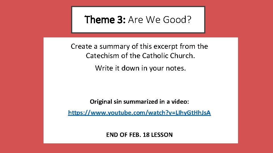 Theme 3: Are We Good? Create a summary of this excerpt from the Catechism