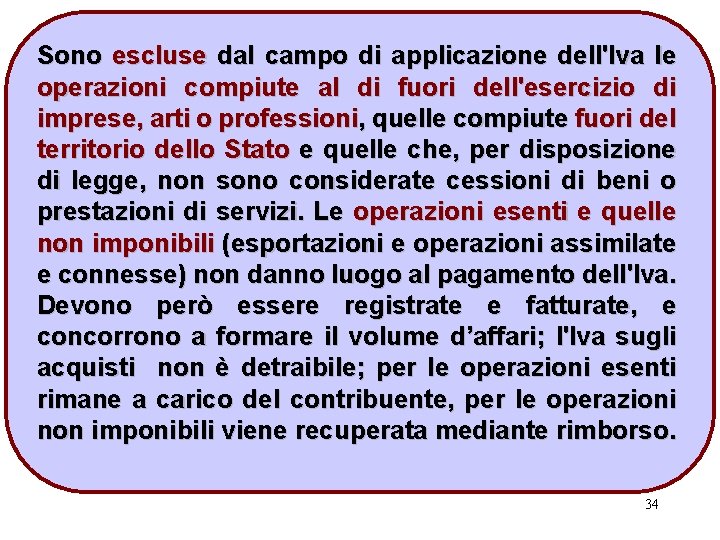 Sono escluse dal campo di applicazione dell'lva le operazioni compiute al di fuori dell'esercizio