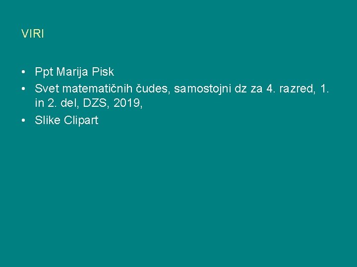 VIRI • Ppt Marija Pisk • Svet matematičnih čudes, samostojni dz za 4. razred,