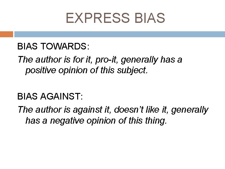 EXPRESS BIAS TOWARDS: The author is for it, pro-it, generally has a positive opinion