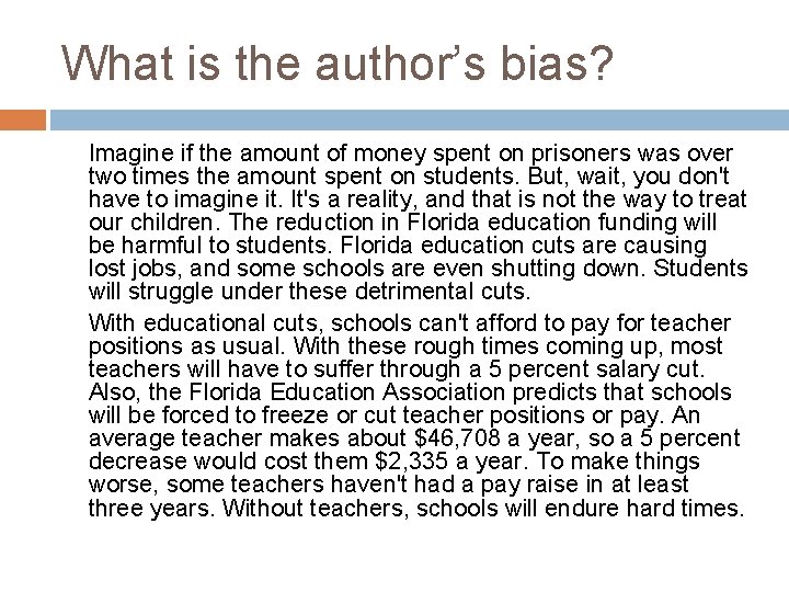 What is the author’s bias? Imagine if the amount of money spent on prisoners