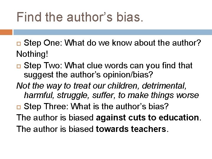 Find the author’s bias. Step One: What do we know about the author? Nothing!