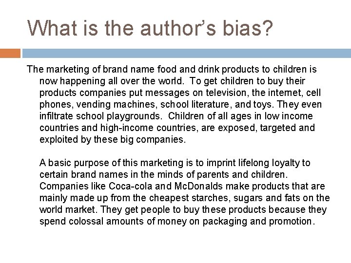 What is the author’s bias? The marketing of brand name food and drink products