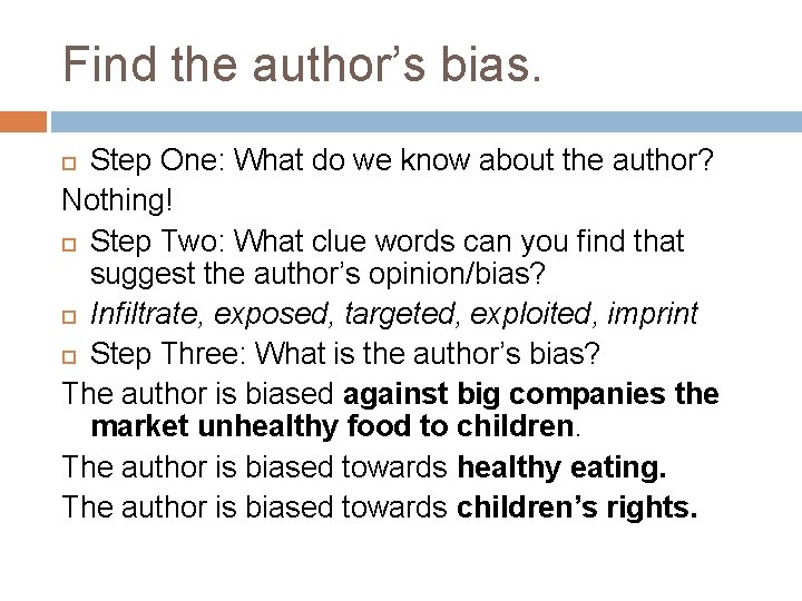 Find the author’s bias. Step One: What do we know about the author? Nothing!