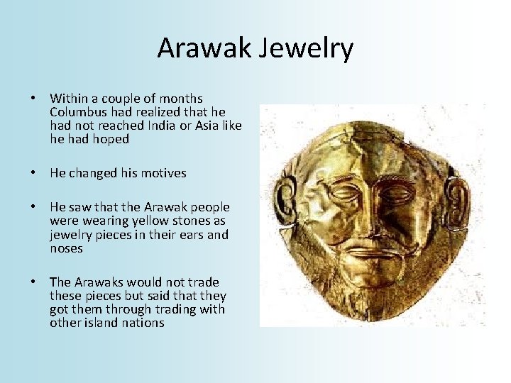 Arawak Jewelry • Within a couple of months Columbus had realized that he had