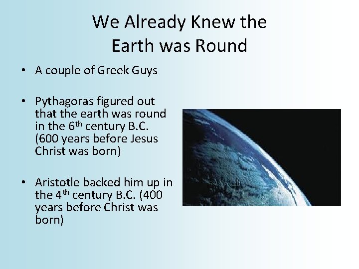 We Already Knew the Earth was Round • A couple of Greek Guys •