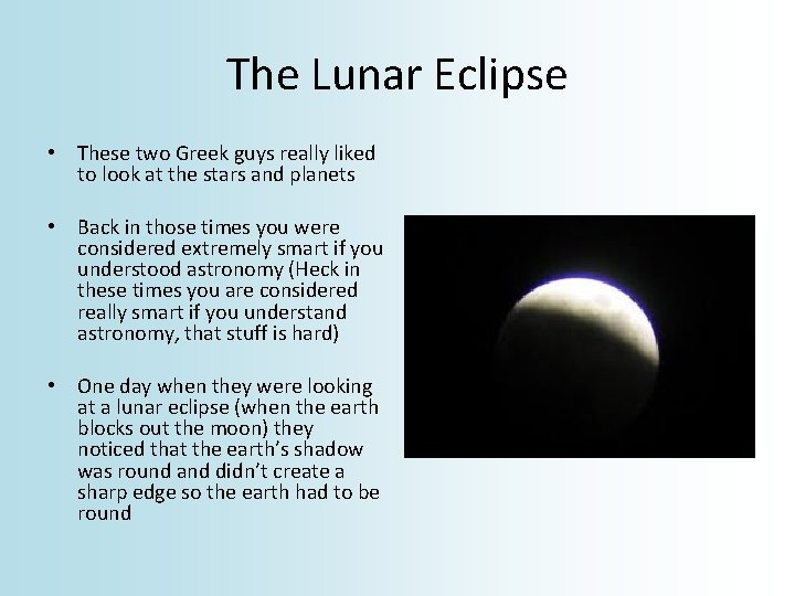 The Lunar Eclipse • These two Greek guys really liked to look at the