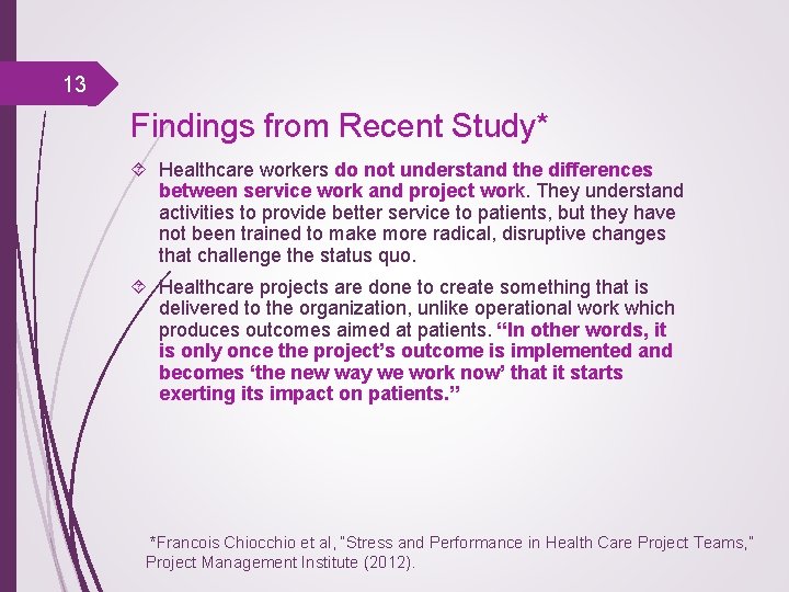 13 Findings from Recent Study* Healthcare workers do not understand the differences between service
