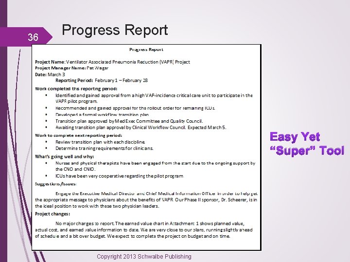 36 Progress Report Easy Yet “Super” Tool Copyright 2013 Schwalbe Publishing 