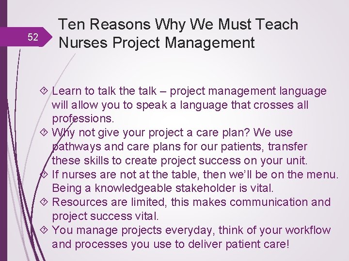 52 Ten Reasons Why We Must Teach Nurses Project Management Learn to talk the