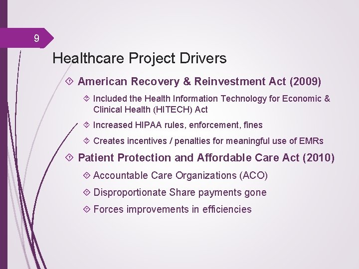 9 Healthcare Project Drivers American Recovery & Reinvestment Act (2009) Included the Health Information