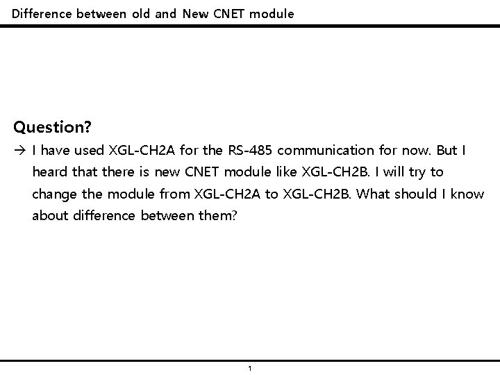 Difference between old and New CNET module Question? à I have used XGL-CH 2