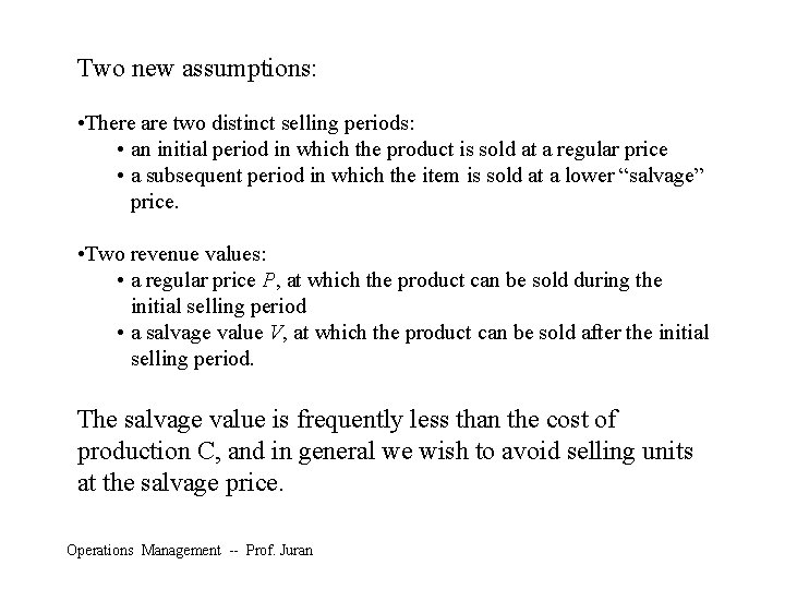 Two new assumptions: • There are two distinct selling periods: • an initial period