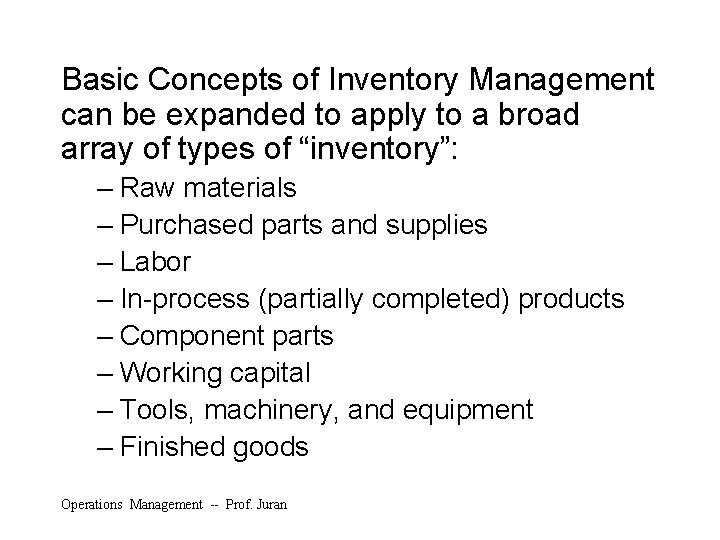 Basic Concepts of Inventory Management can be expanded to apply to a broad array