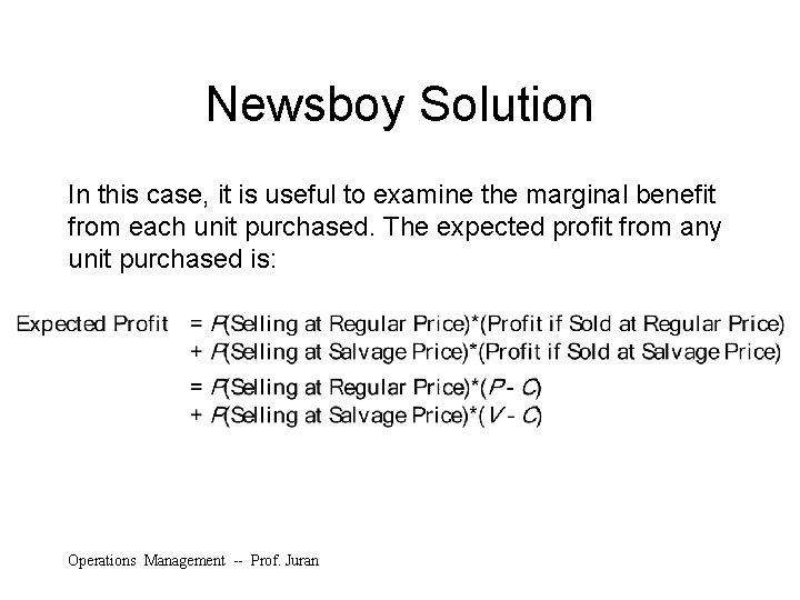 Newsboy Solution In this case, it is useful to examine the marginal benefit from