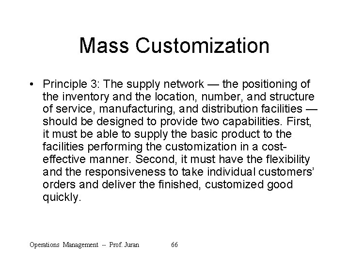 Mass Customization • Principle 3: The supply network — the positioning of the inventory
