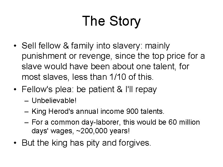 The Story • Sell fellow & family into slavery: mainly punishment or revenge, since